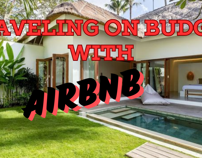 Traveling on a Budget: Your Guide to Affordable Airbnb Stays